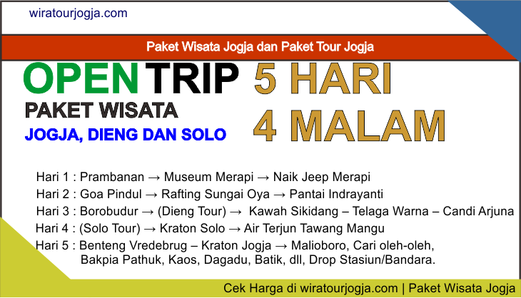OPEN TRIP 5 HARI 4 MALAM PAKET WISATA JOGJA, DIENG DAN SOLO HANYA DI CV WIRA TOUR JOGJA